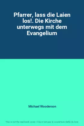 Couverture du produit · Pfarrer, lass die Laien los!. Die Kirche unterwegs mit dem Evangelium