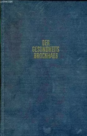 Couverture du produit · DER GESUNDHEITS BROCKHAUS, VOLKSBUCH VOM MENSCHEN UND DER PRATKTISCHEN HEILKUNDE