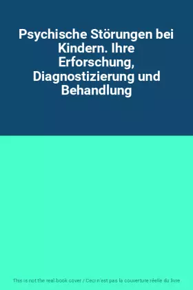 Couverture du produit · Psychische Störungen bei Kindern. Ihre Erforschung, Diagnostizierung und Behandlung