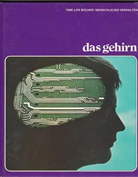 Couverture du produit · Das Gehirn (Time-Life Bücher / Menschliches Verhalten)