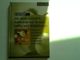 Couverture du produit · Die Blase natürlich behandeln mit Homöopathie und Heilpflanzen.