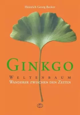 Couverture du produit · Ginkgo - Weltenbaum: Wanderer zwischen den Zeiten