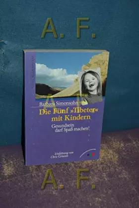 Couverture du produit · Die fünf Tibeter mit Kindern. Gesundsein darf Spass machen