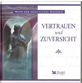 Couverture du produit · Vertrauen und Zuversicht. Wenn der Seele Flügel wachsen.