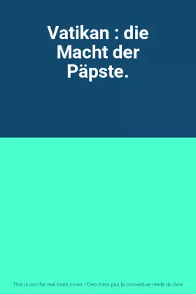 Couverture du produit · Vatikan : die Macht der Päpste.