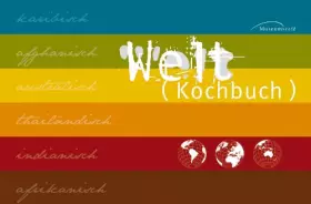 Couverture du produit · Welt (Kochbuch): karibisch, afghanisch, australisch, thailändisch, indianisch, afrikanisch
