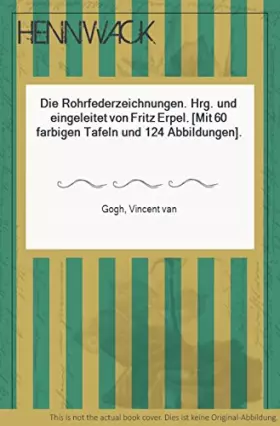 Couverture du produit · Die Rohrfederzeichnungen. Hrg. und eingeleitet von Fritz Erpel. [Mit 60 farbigen Tafeln und 124 Abbildungen].