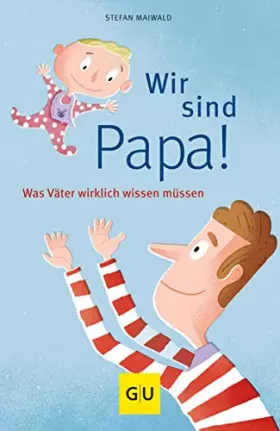 Couverture du produit · Wir sind Papa!: Was Väter wirklich wissen müssen