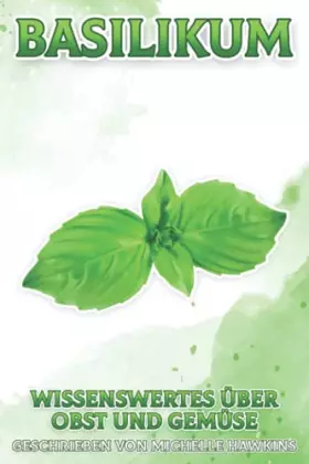 Couverture du produit · Basilikum: Wissenswertes über Obst und Gemüse 3 (German Edition)