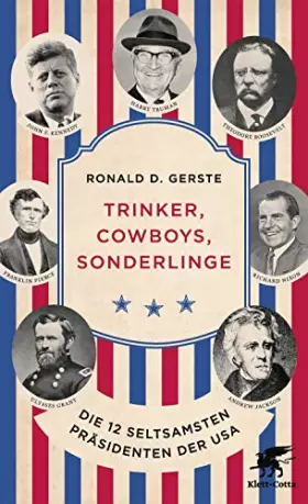 Couverture du produit · Trinker, Cowboys, Sonderlinge: Die 12 seltsamsten Präsidenten der USA