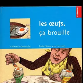 Couverture du produit · Les oeufs, ça brouille