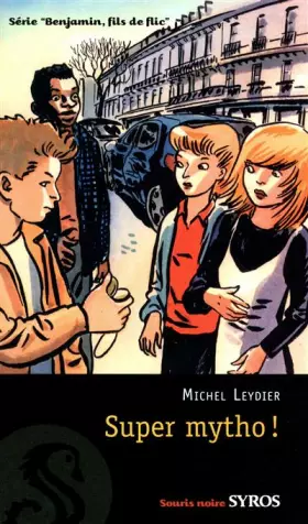 Couverture du produit · Benjamin fils de flic, Tome 6 : Super mytho !