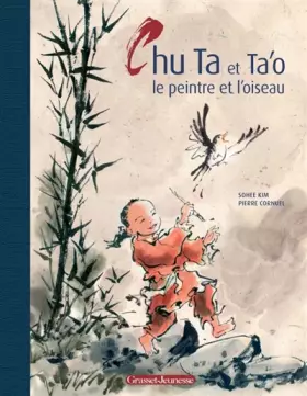 Couverture du produit · Chu Ta et Ta'o le peintre et l'oiseau
