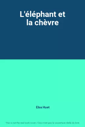 Couverture du produit · L'éléphant et la chèvre