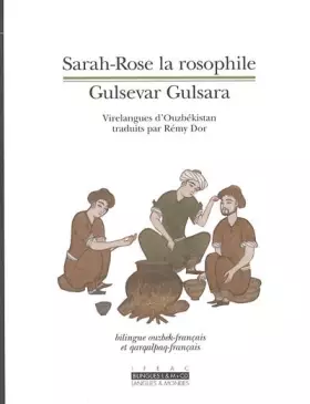 Couverture du produit · Sarah-Rose la rosophile : Gulsevar Gulsara : Virelangues d'Ouzbékistan, Edition bilingue ouzbek-français et qarqalpaq-français 