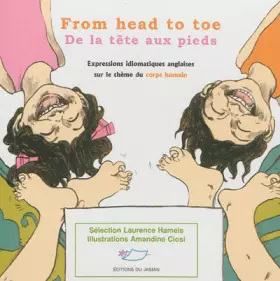 Couverture du produit · from head to toe  de la tête aux pieds  expression idiomatiques anglaises sur le thème du corps humain