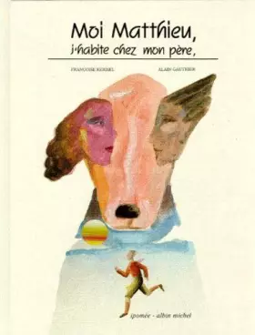 Couverture du produit · Moi Matthieu, j'habite chez mon père