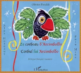 Couverture du produit · Le corbeau d'Arcimboldo : Corbul lui Arcimboldo, Edition bilingue français-roumain