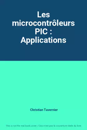 Couverture du produit · Les microcontrôleurs PIC : Applications