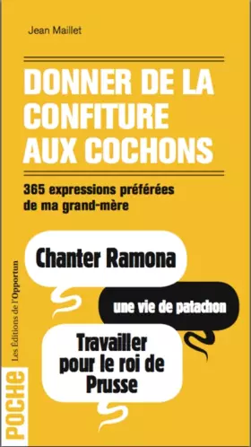 Couverture du produit · Donner de la confiture aux cochons - 365 expressions préférées de ma grand-mère