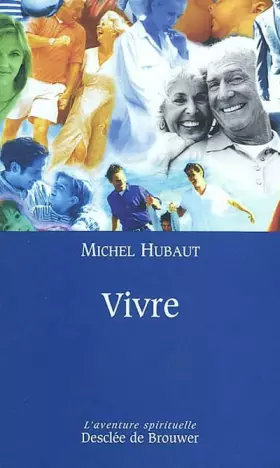 Couverture du produit · Vivre : Avec soi-même, avec les autres et avec Dieu