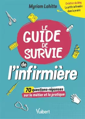 Couverture du produit · Le Guide de survie de l’infirmière: 70 questions décryptées par "La Petite Infirmière dans la prairie"
