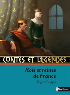 Couverture du produit · Contes et Légendes : Rois et reines de France
