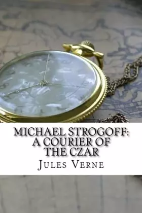 Couverture du produit · Michael Strogoff: A Courier of the Czar