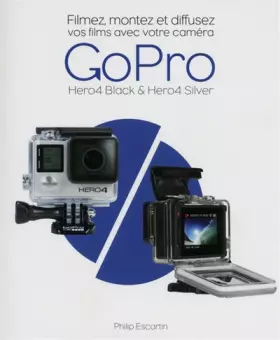 Couverture du produit · Filmez, montez et diffusez vos films avec votre Caméra GoPro