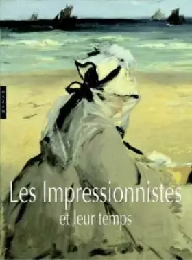 Couverture du produit · Les impressionnistes et leur temps