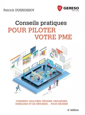Couverture du produit · Conseils pratiques pour piloter votre PME: Comment analyser, décider, organiser, mobiliser et se dépasser... pour réussir