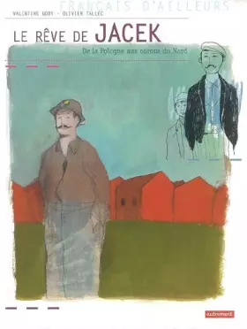 Couverture du produit · Le rêve de Jacek : De la Pologne aux corons du Nord