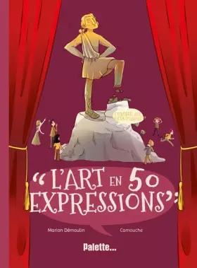 Couverture du produit · L'Art en 50 expressions: Lorsque les artistes façonnent le langage