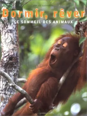 Couverture du produit · Dormir, rêver : Le Sommeil des animaux