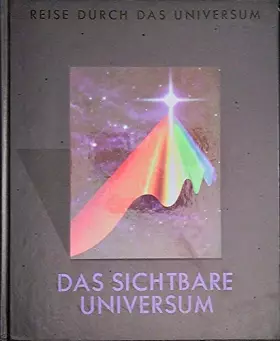 Couverture du produit · Das sichtbare Universum - Ein Buch aus der Reihe " Reise durch das Universum "
