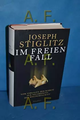 Couverture du produit · Im freien Fall -: Vom Versagen der Märkte zur Neuordnung der Weltwirtschaft