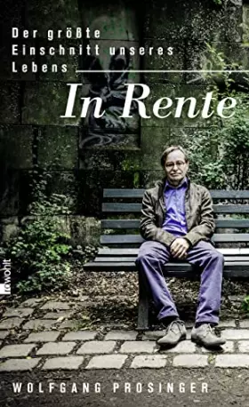 Couverture du produit · In Rente: Der größte Einschnitt unseres Lebens