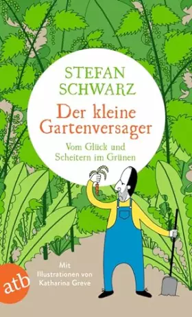 Couverture du produit · Der kleine Gartenversager: Vom Glück und Scheitern im Grünen