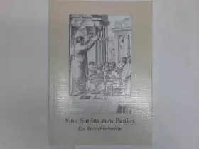 Couverture du produit · Vom Saulus zum Paulus. Ein Tatsachenbericht
