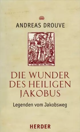 Couverture du produit · Die Wunder des heiligen Jakobus: Legenden vom Jakobsweg