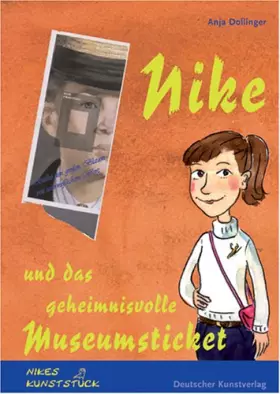 Couverture du produit · Nike und das geheimnisvolle Museumsticket: Eine wahre Kunstgeschichte (na ja - fast). Nikes Kunststück