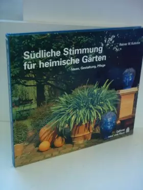 Couverture du produit · Südliche Stimmung für heimische Gärten: Ideen, Gestaltung, Pflege