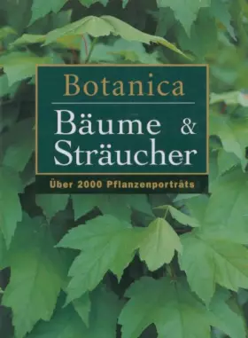 Couverture du produit · Botanica: Bäume und Sträucher. Über 2000 Pflanzenportraits