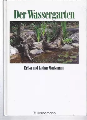 Couverture du produit · Der Wassergarten. Teiche - Bäche - Pflanzen - Tiere