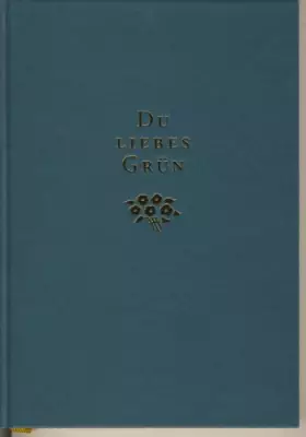 Couverture du produit · Du liebes Grün: Ein Garten- und Jahreszeitenbuch