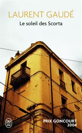 Couverture du produit · Le soleil des Scorta - Prix Goncourt 2004