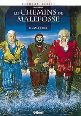 Couverture du produit · Les Chemins de Malefosse, tome 3 : La vallée de misère