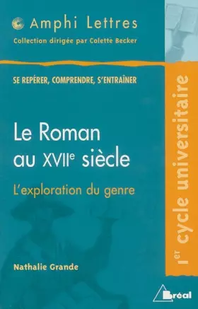 Couverture du produit · Le roman au XVIIème siècle. L'exploration du genre