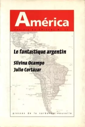 Couverture du produit · Le fantastique argentin: Silvina Ocampo, Julio Cortázar
