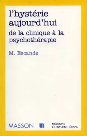Couverture du produit · L'hystérie aujourd'hui: De la clinique à la psychothérapie